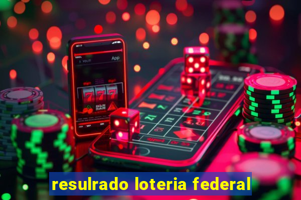 resulrado loteria federal